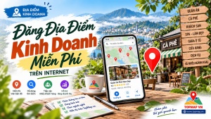 Đăng Địa Điểm Kinh Doanh Miễn Phí Trên Internet