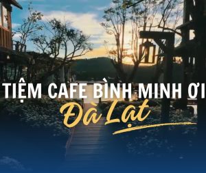 Tiệm Cà Phê Bình Minh Ơi